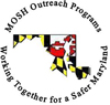MOSH Outreach Programs - Working Together for a Safer Maryland