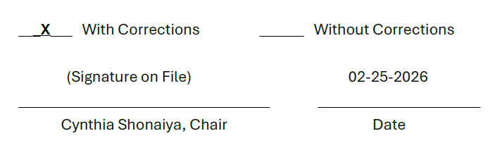 this image shows that the choice 'with corrections' was selected and that Cynthia Shonaiya, Chair's signature is on file and it is dated 2-25-2026