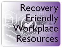recovery friendly workplace Resources
